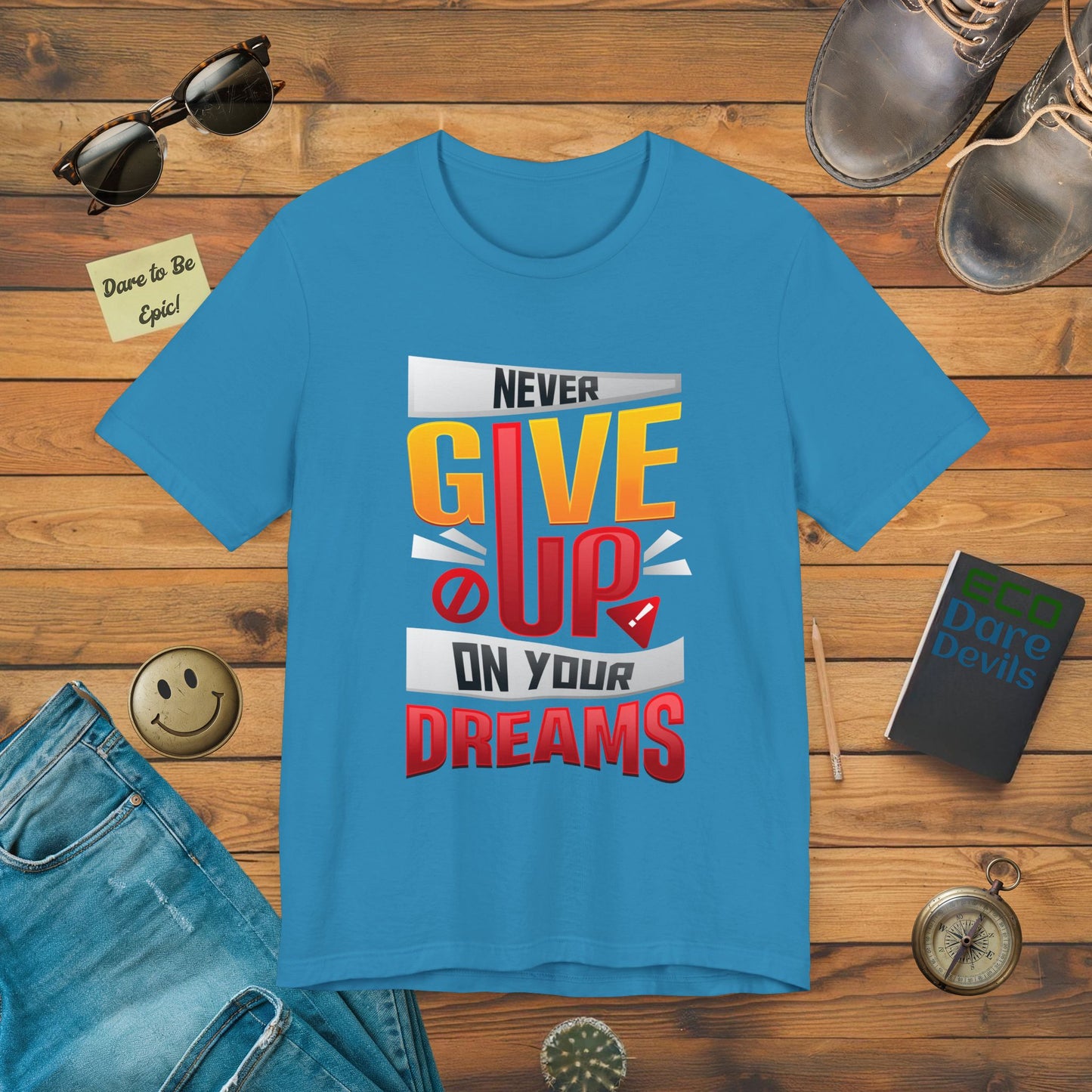 Never Give Up on Your Dreams T-Shirt