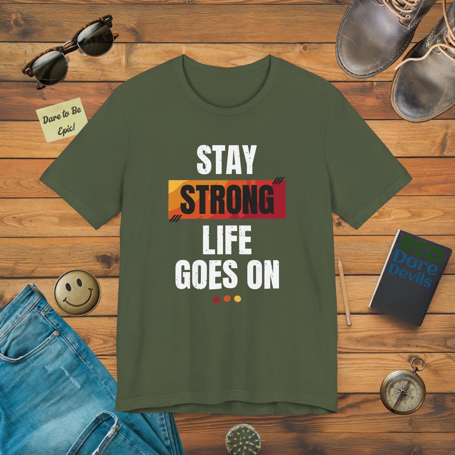 Stay Strong Life Goes On T-Shirt