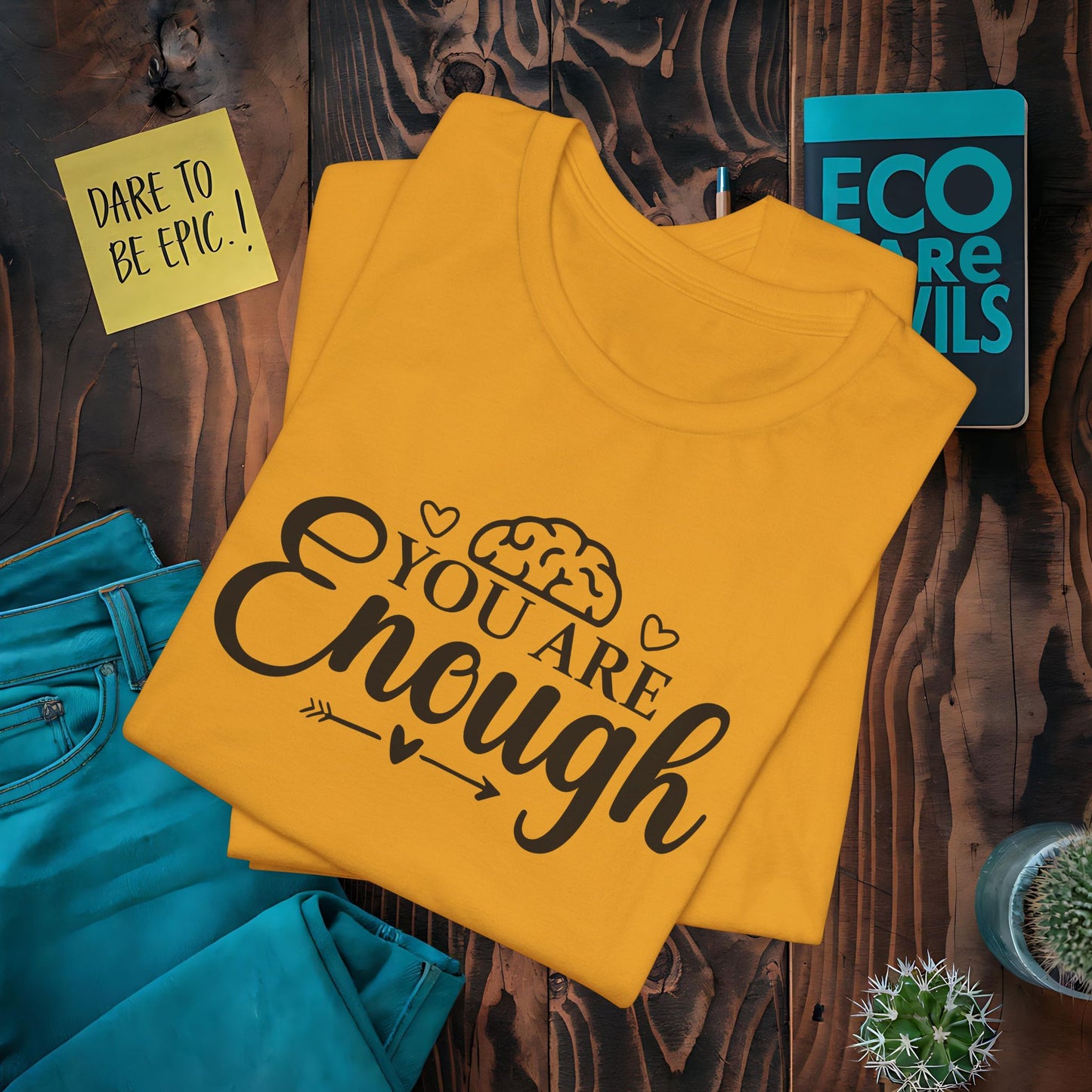 You are Enough T-Shirt