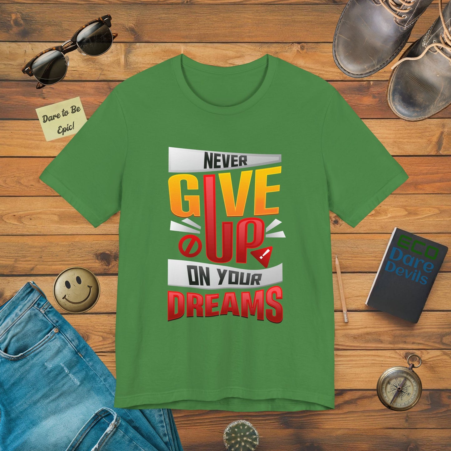 Never Give Up on Your Dreams T-Shirt