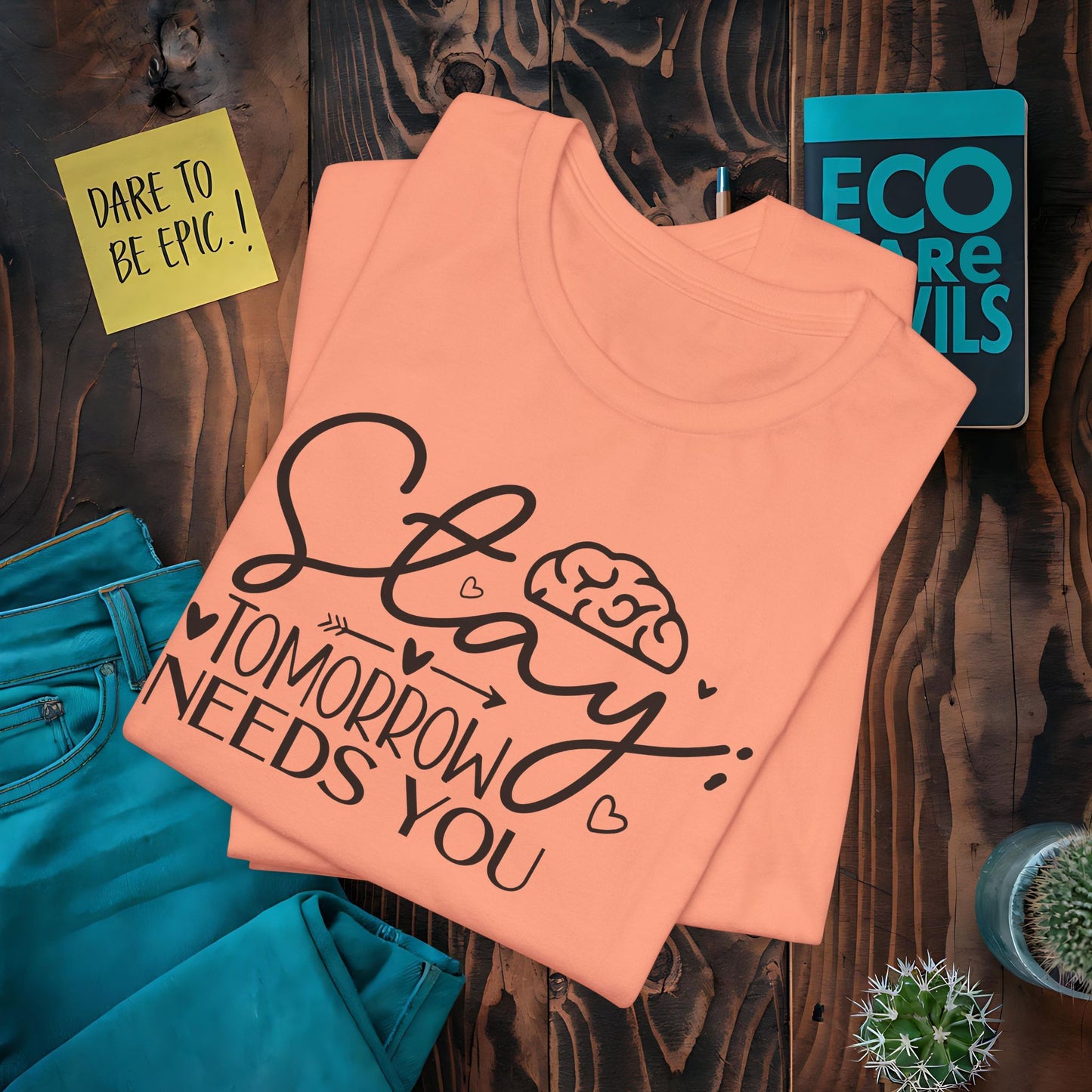 Stay...Tomorrow needs You T-Shirt