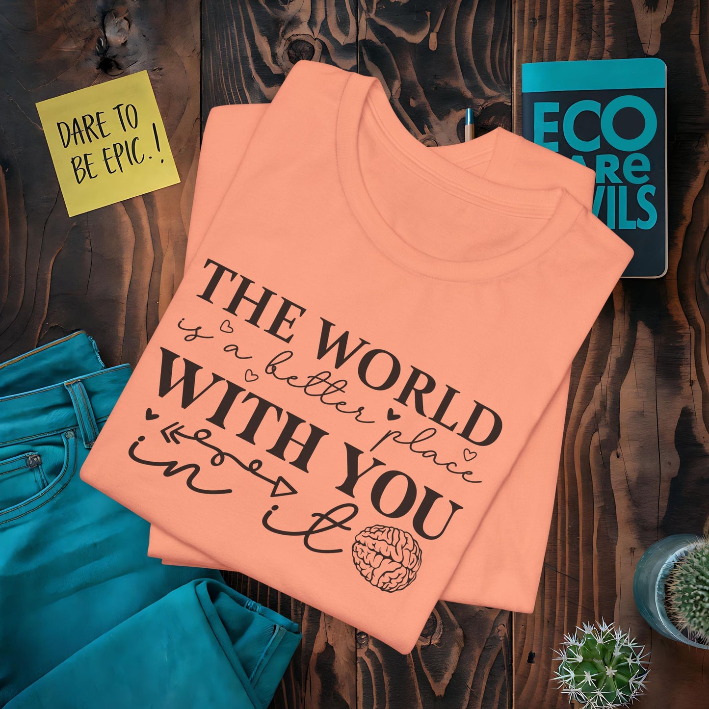 World is Better T-Shirt