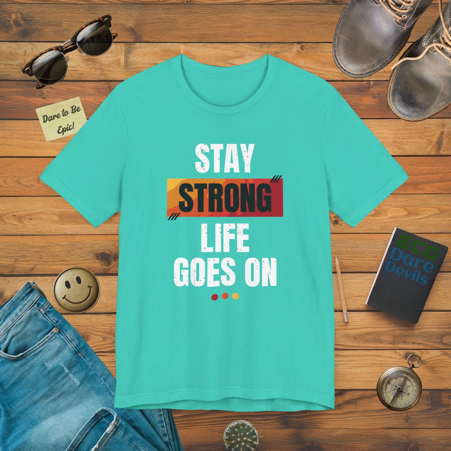 Stay Strong Life Goes On T-Shirt