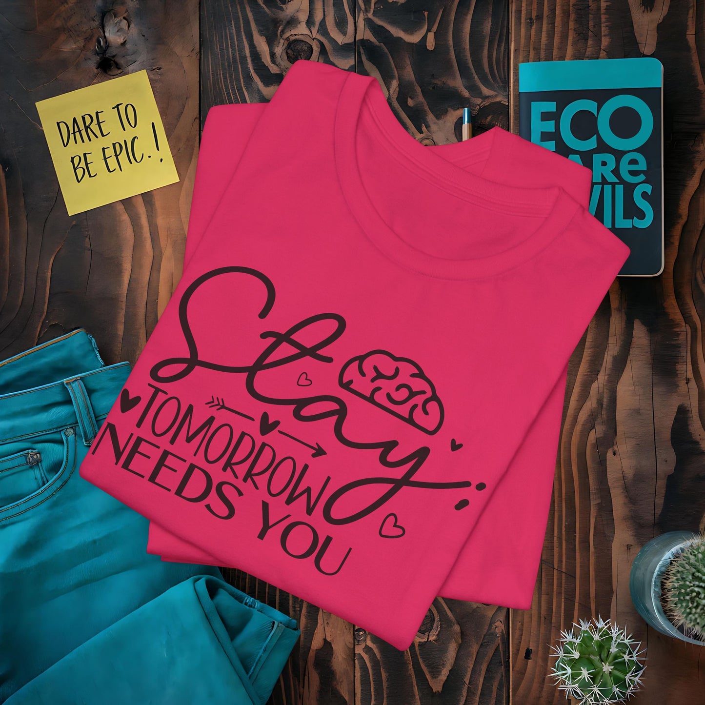 Stay...Tomorrow needs You T-Shirt