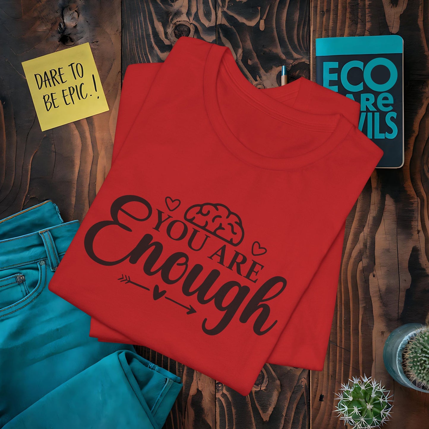 You are Enough T-Shirt
