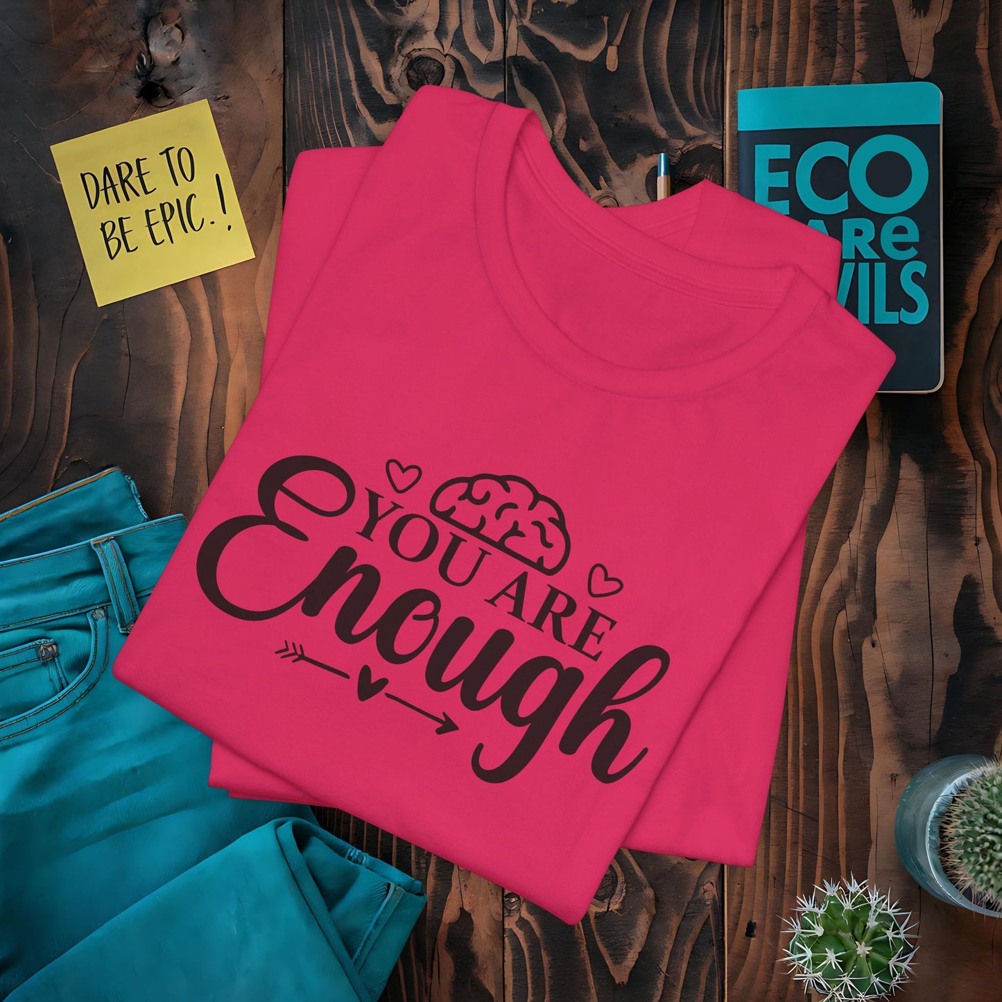 You are Enough T-Shirt