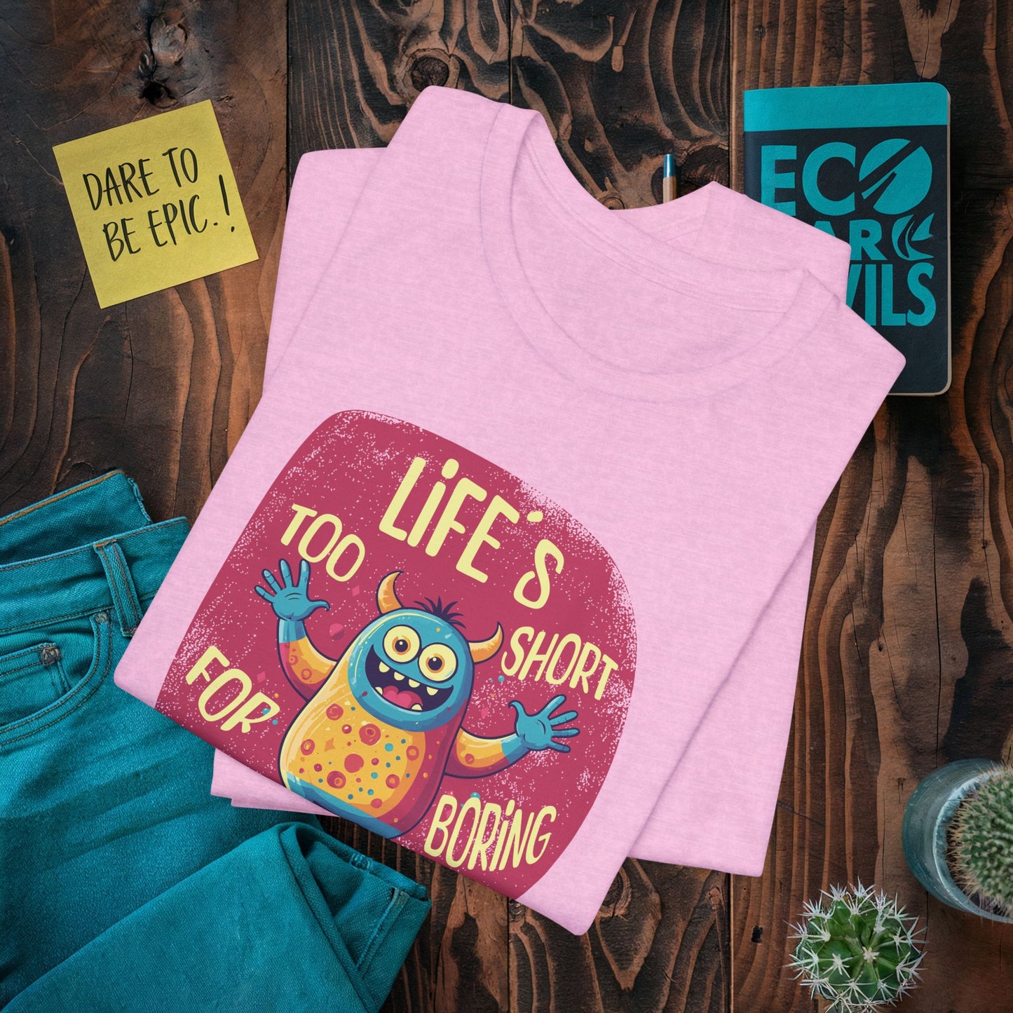 Life is too short for Boring, Be Weird T-Shirt