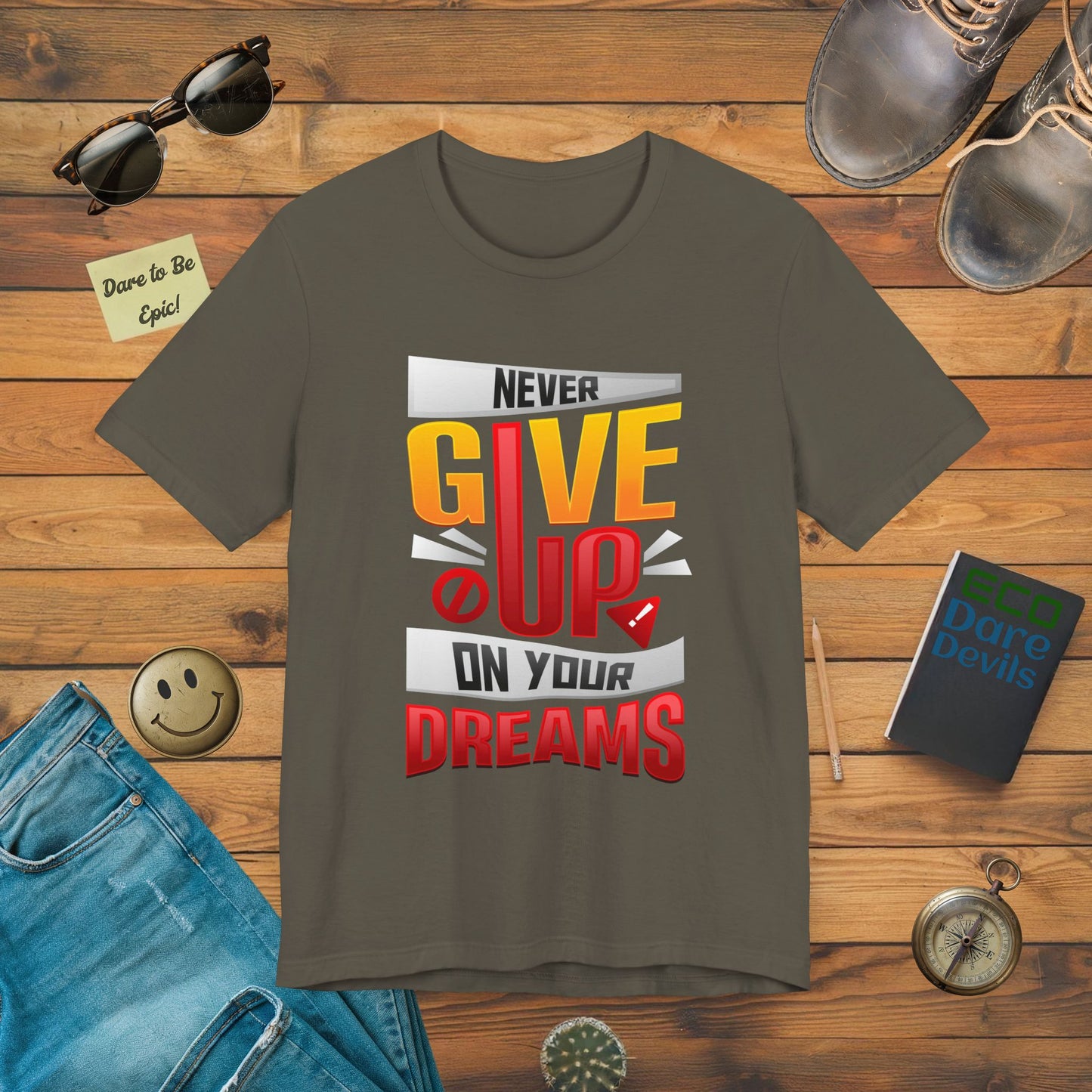 Never Give Up on Your Dreams T-Shirt