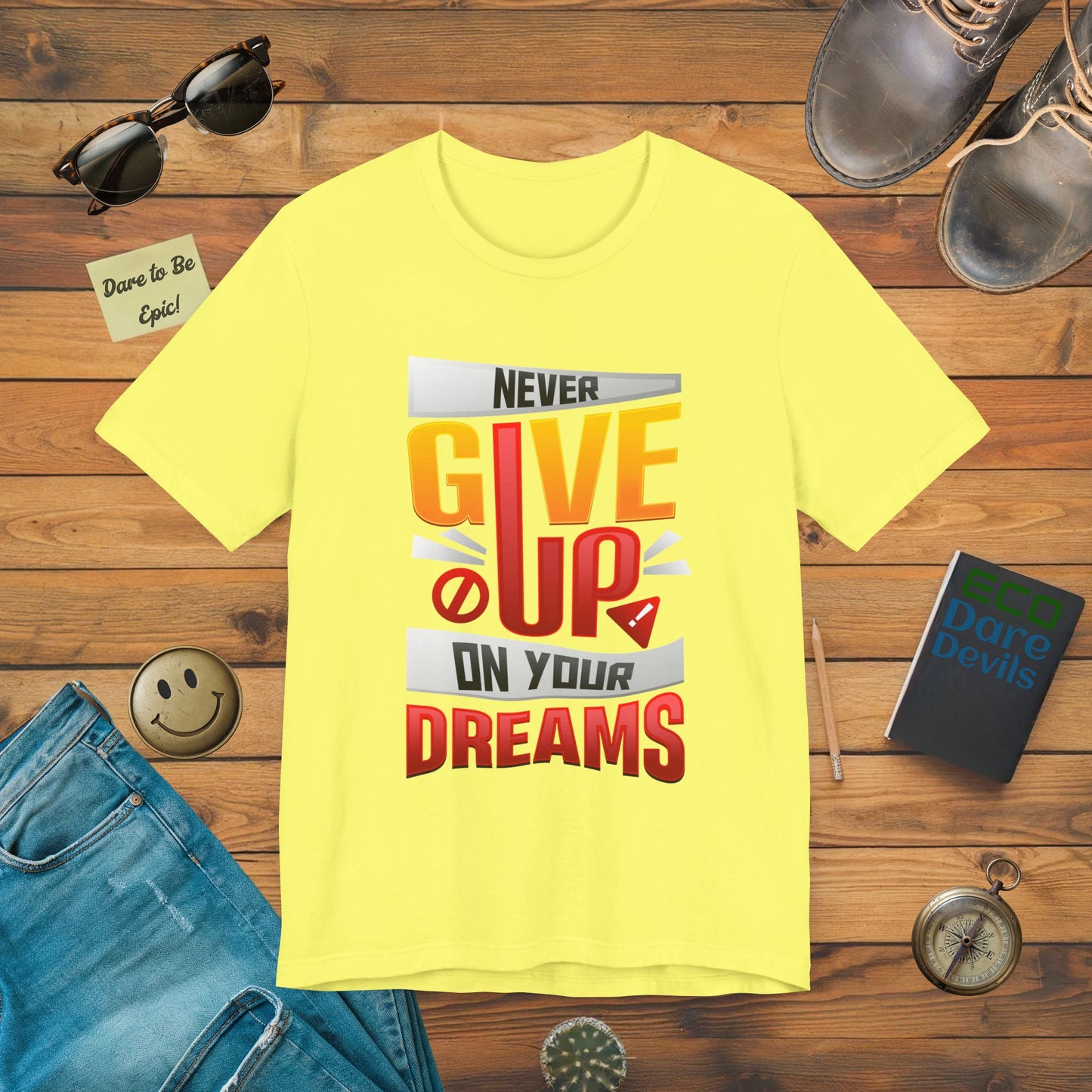 Never Give Up on Your Dreams T-Shirt