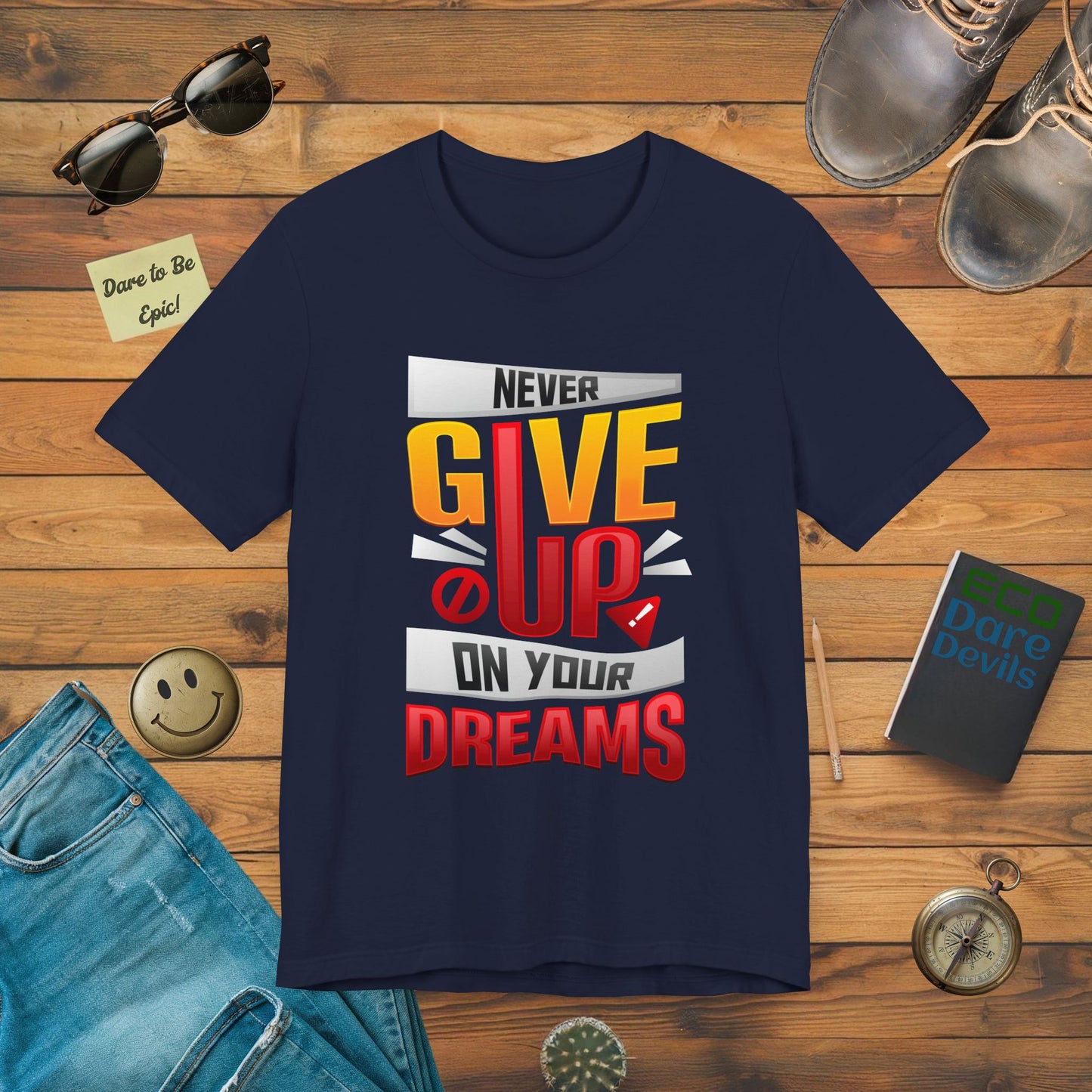 Never Give Up on Your Dreams T-Shirt