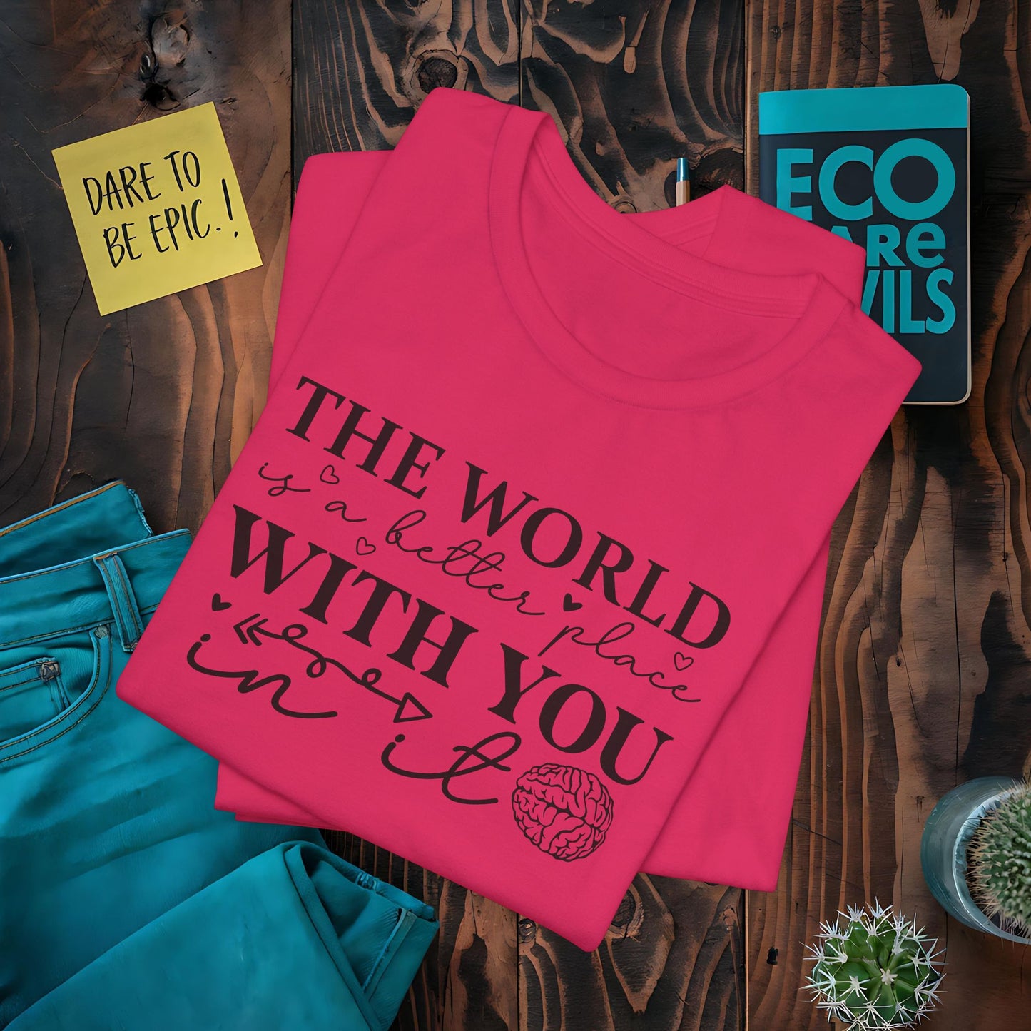 World is Better T-Shirt