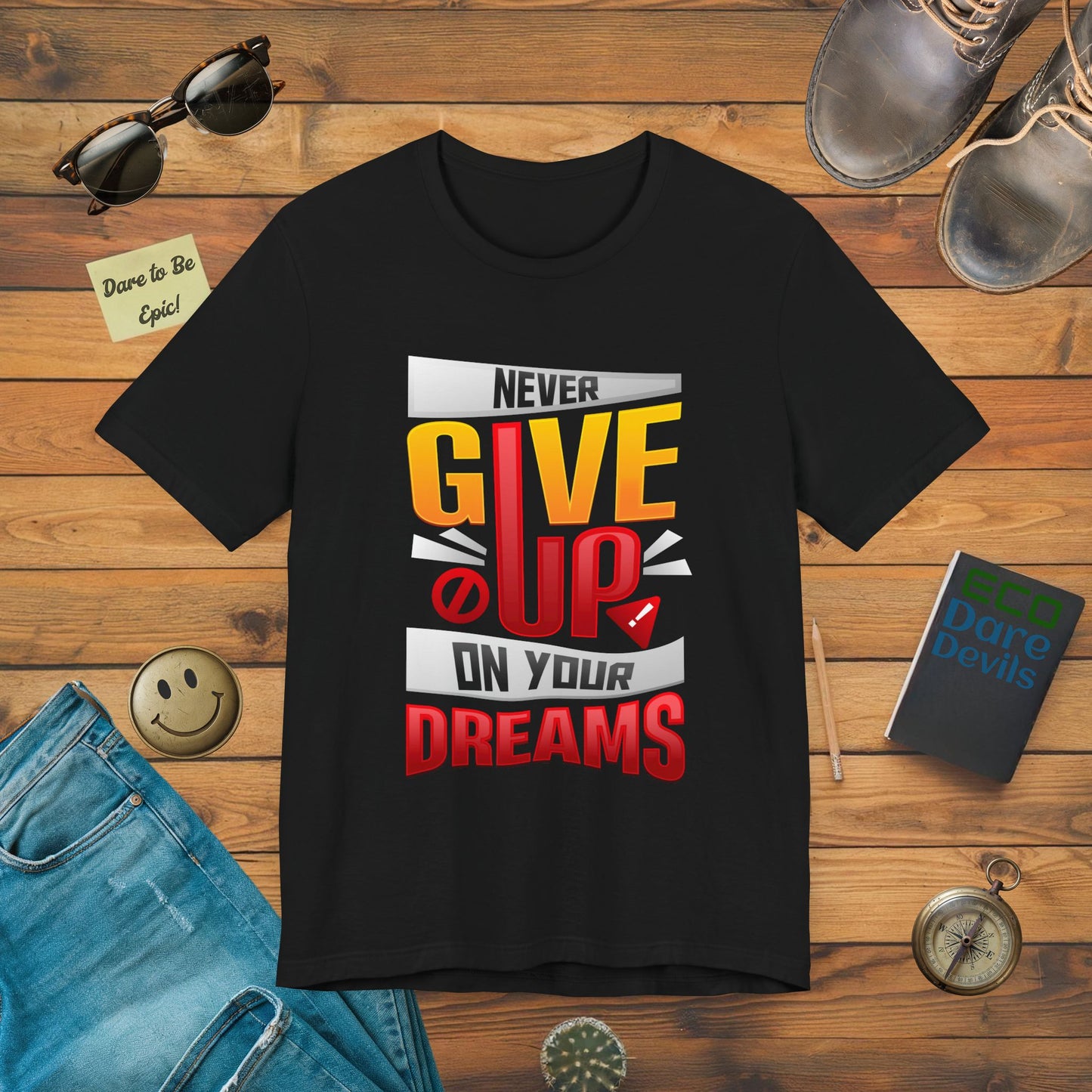 Never Give Up on Your Dreams T-Shirt