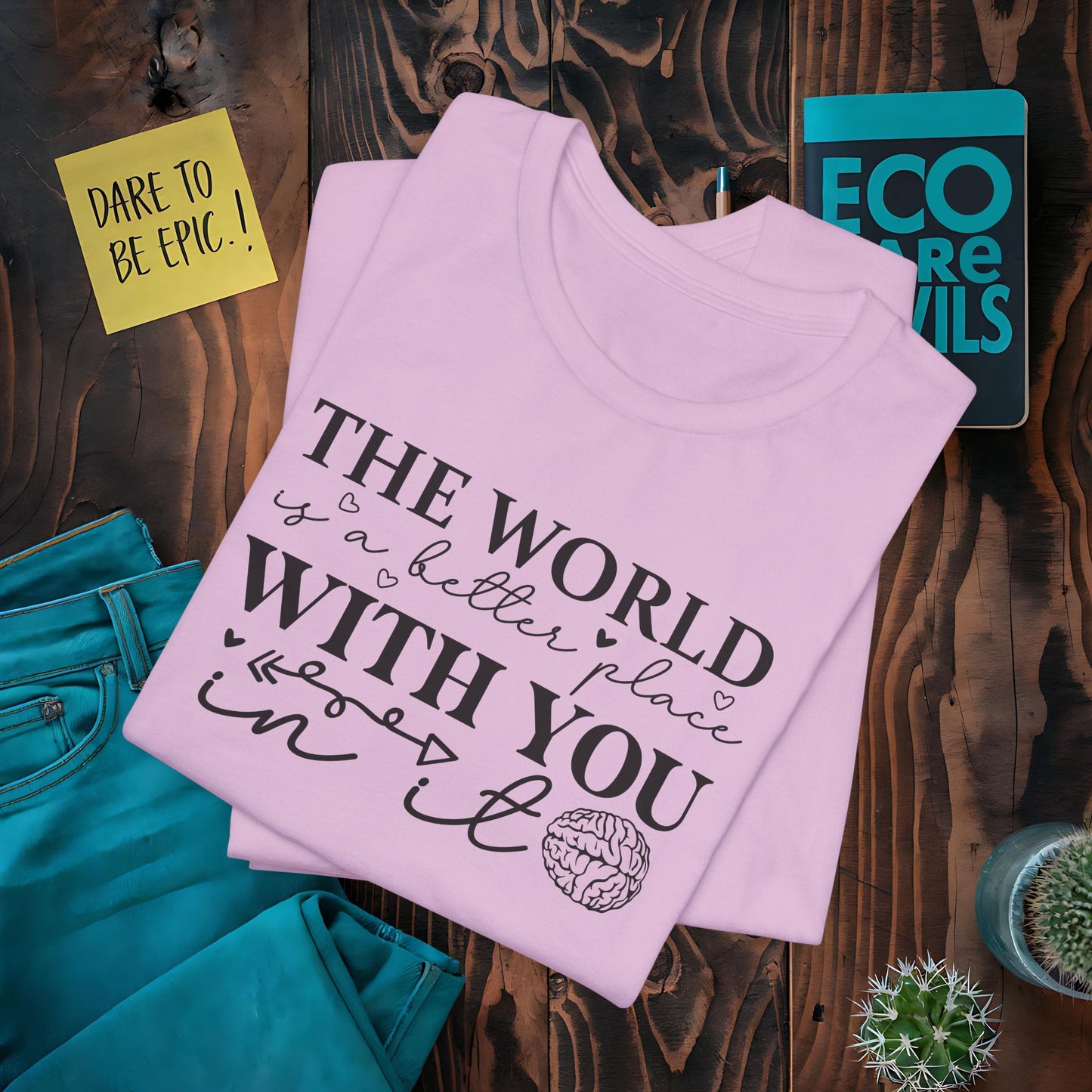 World is Better T-Shirt