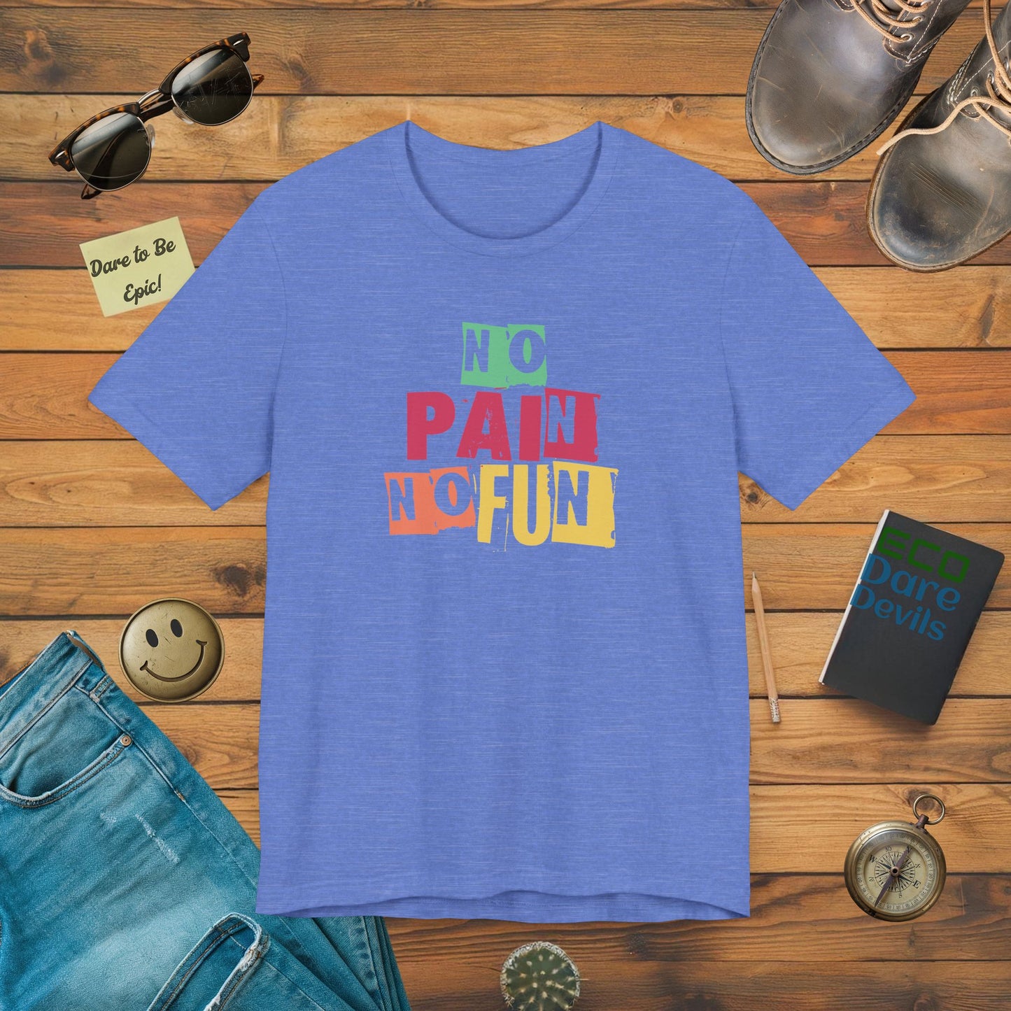 No Pain No Fun T-shirt