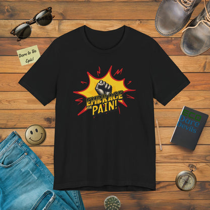 Embrace the Pain T-Shirt