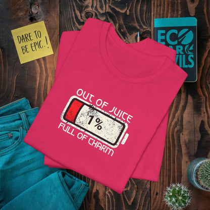 Out of Juice Full of Charm LOW BATTERY T-Shirt