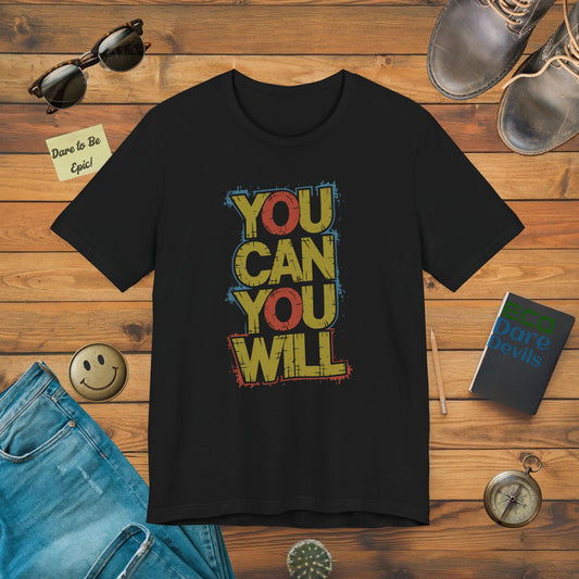 You Can You Will T-Shirt