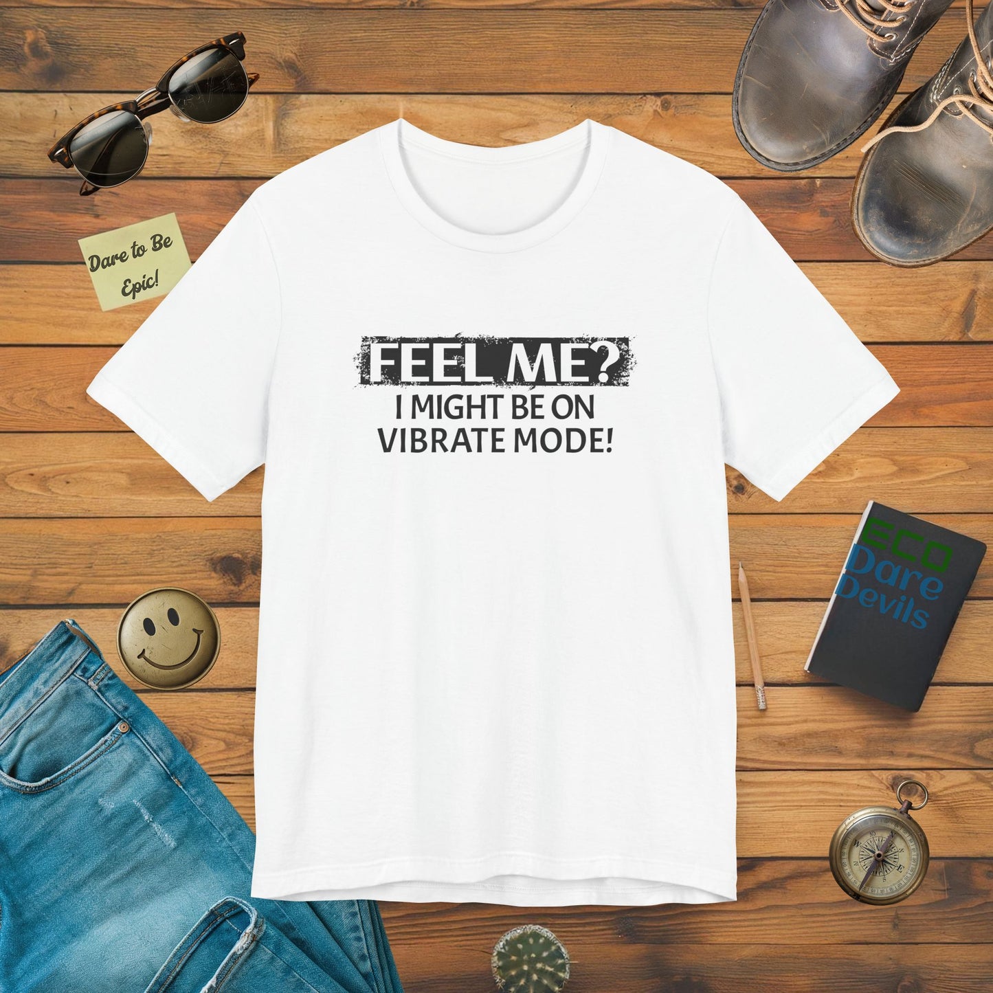 Feel me? I Might Be on Vibrate Mode! T-Shirt