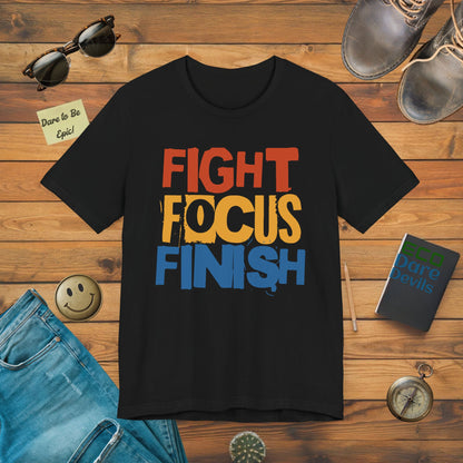 FIGHT FOCUS FINISH T-Shirt