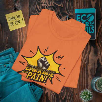 Embrace the Pain T-Shirt