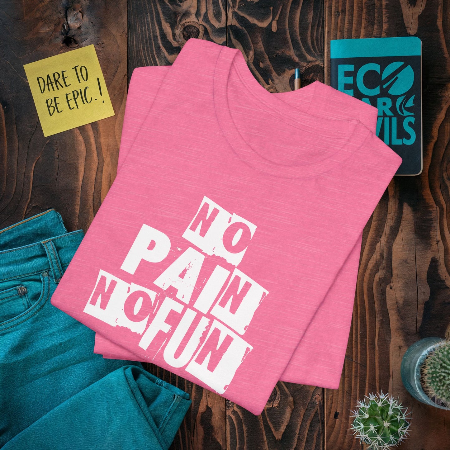 No Pain No Fun T-shirt