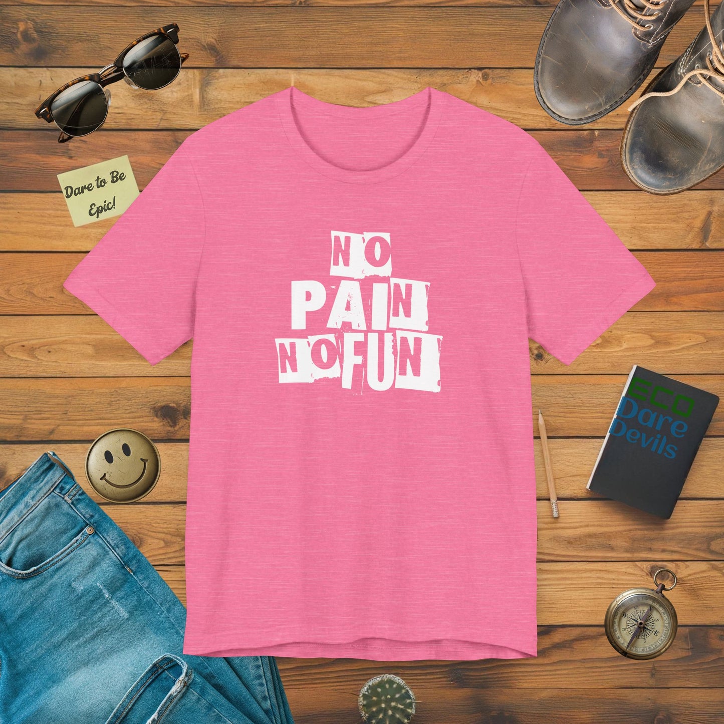 No Pain No Fun T-shirt