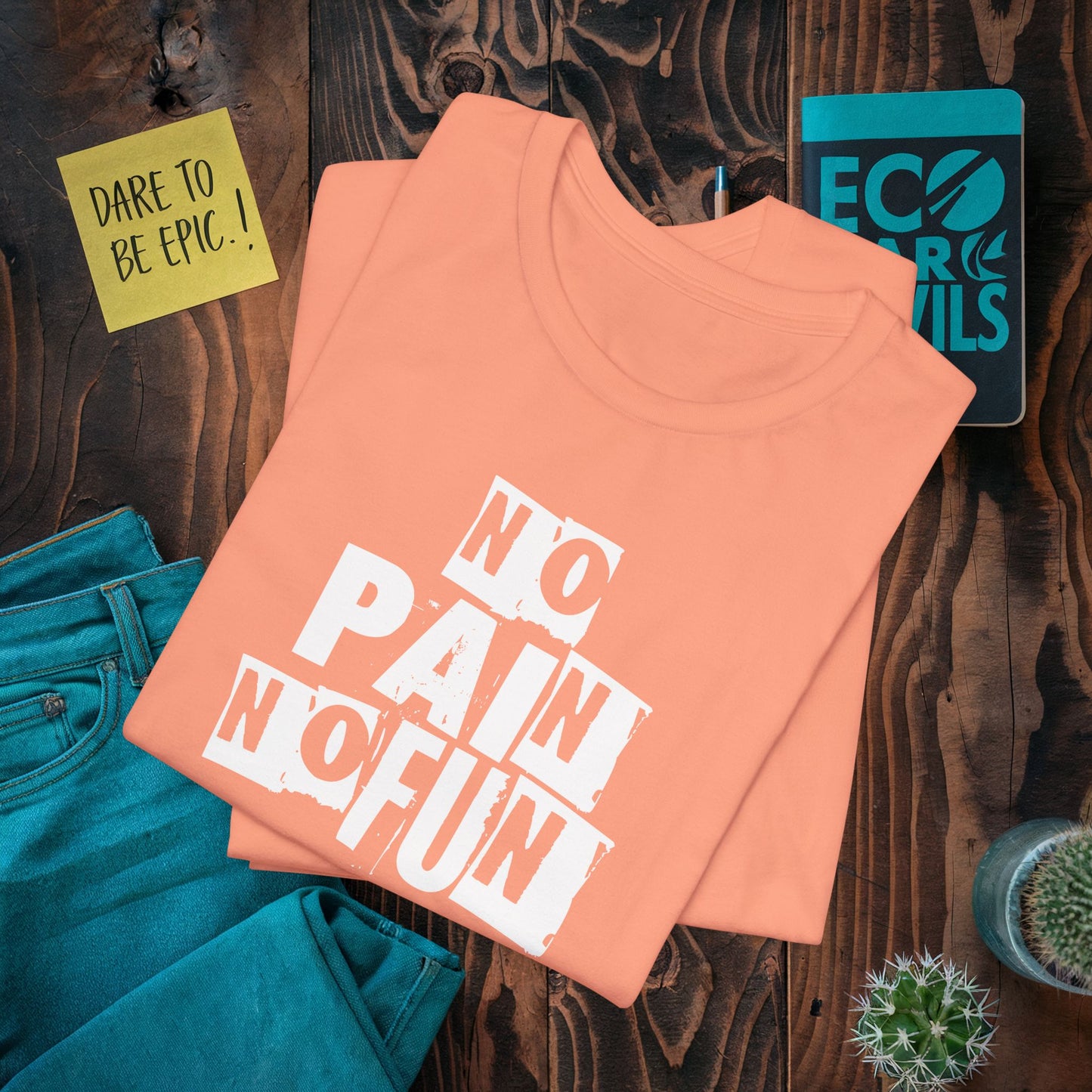 No Pain No Fun T-shirt