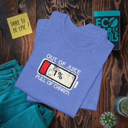 Out of Juice Full of Charm LOW BATTERY T-Shirt