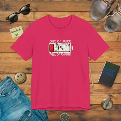 Out of Juice Full of Charm LOW BATTERY T-Shirt