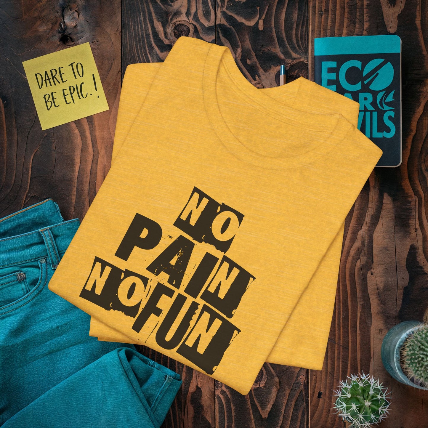 No Pain No Fun T-shirt