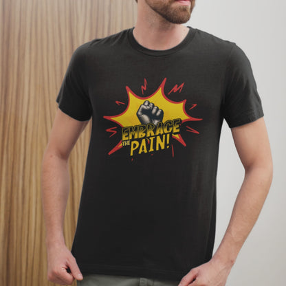 Embrace the Pain T-Shirt