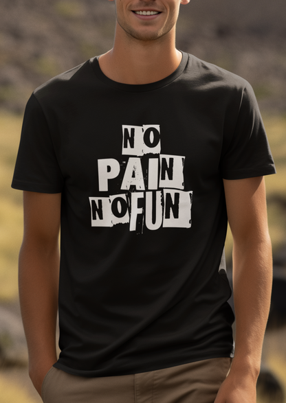 No Pain No Fun T-shirt